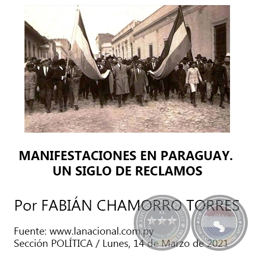 MANIFESTACIONES EN PARAGUAY. UN SIGLO DE RECLAMOS - Por FABIÁN CHAMORRO TORRES - Lunes, 14 de Marzo de 2021
